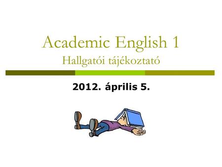 Academic English 1 Hallgatói tájékoztató
