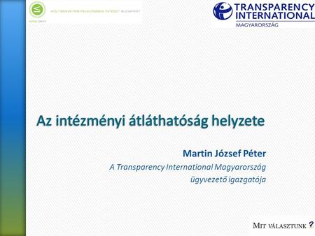 Martin József Péter A Transparency International Magyarország ügyvezető igazgatója.