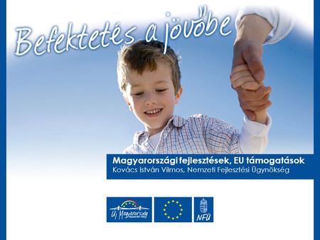 Magyarországi fejlesztések, EU támogatások
