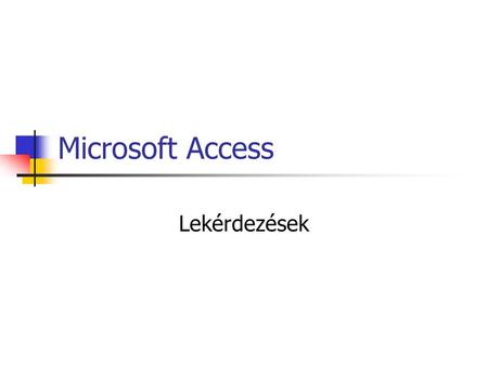 Microsoft Access Lekérdezések.