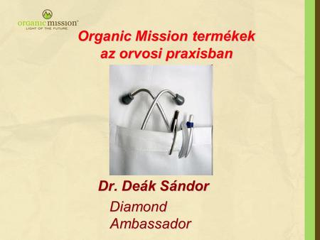 Organic Mission termékek az orvosi praxisban