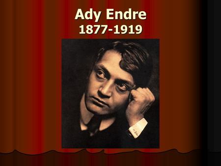 Ady Endre 1877-1919.