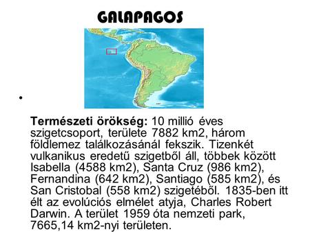 • Természeti örökség: 10 millió éves szigetcsoport, területe 7882 km2, három földlemez találkozásánál fekszik. Tizenkét vulkanikus eredetű szigetből áll,