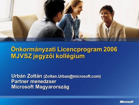 Önkormányzati Licencprogram 2006 MJVSZ jegyzői kollégium