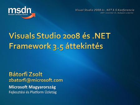 2 3.NET Framework 3.0 Visual Studio Extensions for WF Visual Studio Extensions for WCF/WPF CTP ASP.NET AJAX 1.0 Ajax Toolkit.NET Framework 3.5 Visual.