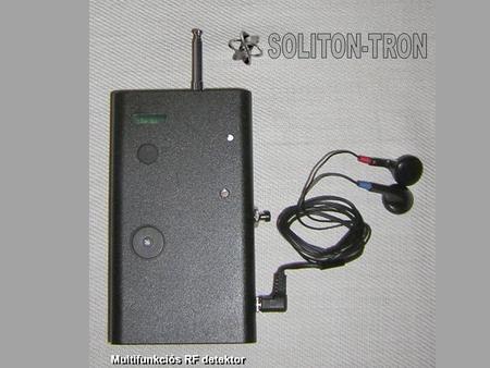 SOLITON-TRON Multifunkciós RF detektor.