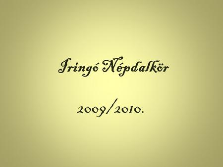 Iringó Népdalkör 2009/2010..