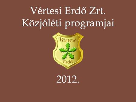 Vértesi Erdő Zrt. Közjóléti programjai