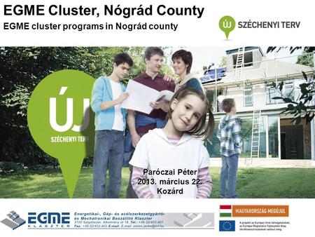 EGME Cluster, Nógrád County