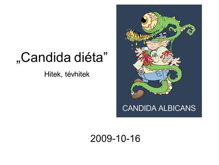 „Candida diéta” Hitek, tévhitek 2009-10-16.