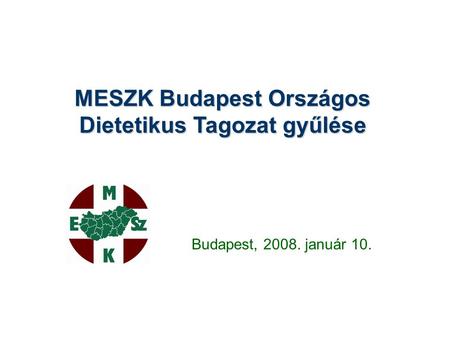 MESZK Budapest Országos Dietetikus Tagozat gyűlése