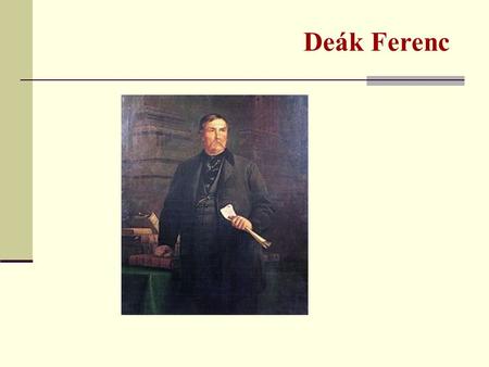 Deák Ferenc.