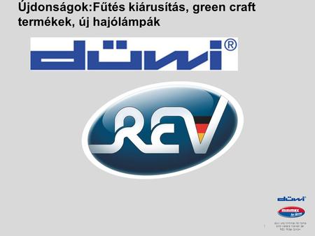 LEADER INNOVATION düwi und Minimax for home sind weitere Marken der REV Ritter GmbH Újdonságok:Fűtés kiárusítás, green craft termékek, új hajólámpák Marketing.