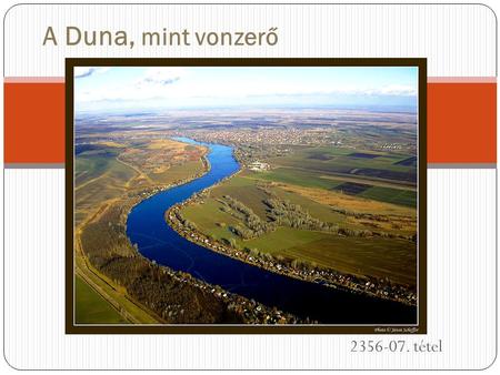A Duna, mint vonzerő 2356-07. tétel.