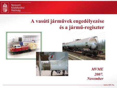 A vasúti járművek engedélyezése és a jármű-regiszter