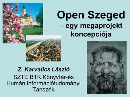 Open Szeged – egy megaprojekt koncepciója