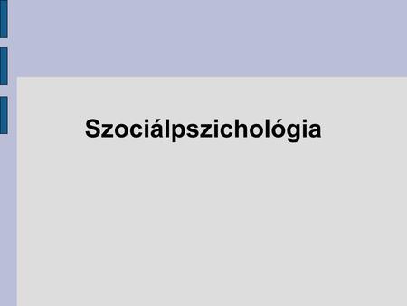 Szociálpszichológia.