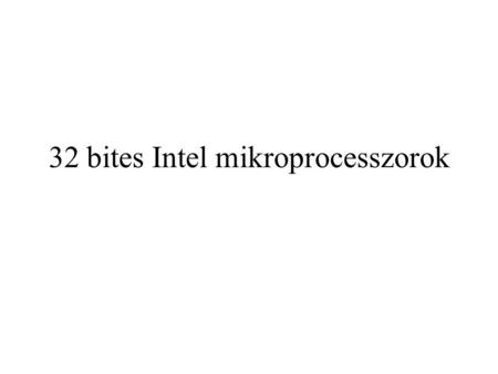 32 bites Intel mikroprocesszorok