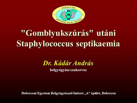 Gomblyukszúrás utáni Staphylococcus septikaemia