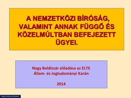 Nagy Boldizsár előadása az ELTE Állam- és Jogtudományi Karán 2014