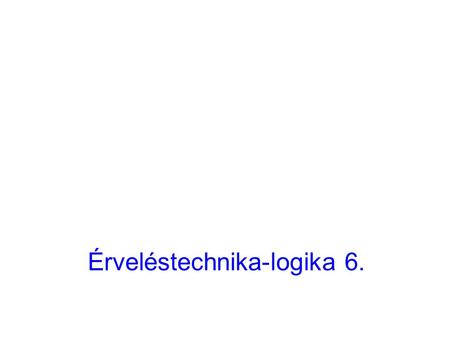 Érveléstechnika-logika 6.