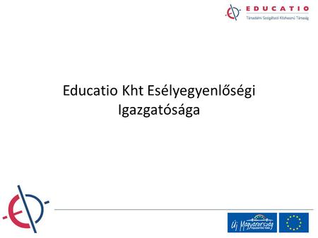 Educatio Kht Esélyegyenlőségi Igazgatósága
