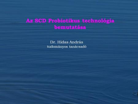 Az SCD Probiotikus technológia bemutatása