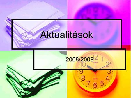 Aktualitások 2008/2009.