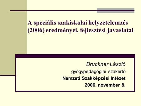 Bruckner László gyógypedagógiai szakértő Nemzeti Szakképzési Intézet