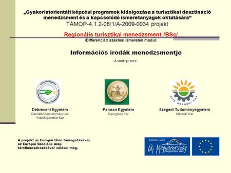 Információs irodák menedzsmentje Szegedi Tudományegyetem