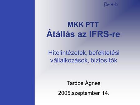 MKK PTT Átállás az IFRS-re