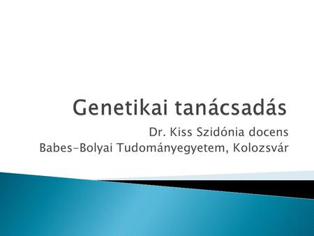 Dr. Kiss Szidónia docens Babes-Bolyai Tudományegyetem, Kolozsvár