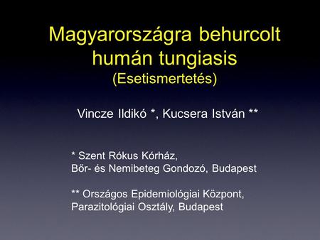 Magyarországra behurcolt humán tungiasis