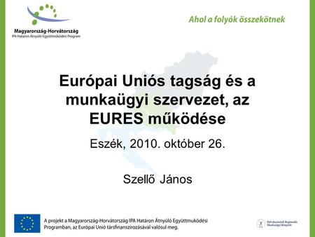Európai Uniós tagság és a munkaügyi szervezet, az EURES működése