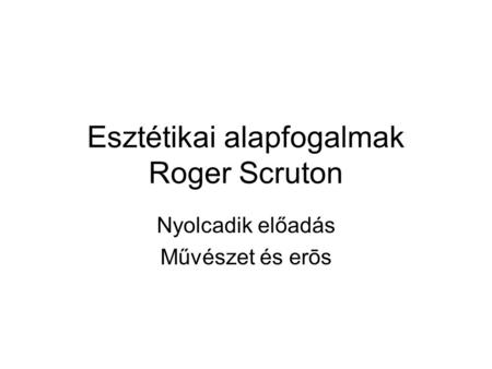Esztétikai alapfogalmak Roger Scruton