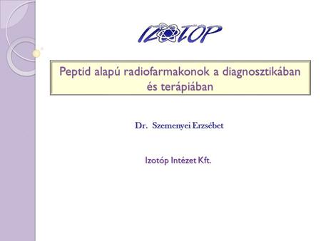 Peptid alapú radiofarmakonok a diagnosztikában és terápiában