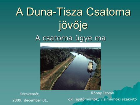 A Duna-Tisza Csatorna jövője