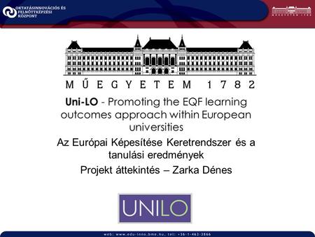 Uni-LO - Promoting the EQF learning outcomes approach within European universities Az Európai Képesítése Keretrendszer és a tanulási eredmények Projekt.
