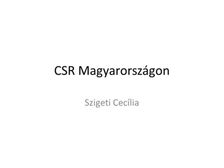 CSR Magyarországon Szigeti Cecília.