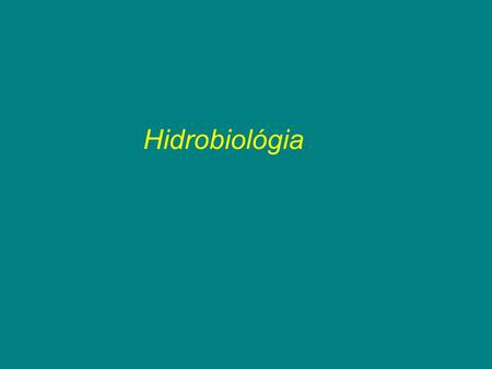 Hidrobiológia. Wetzel R.G., 2001: Limnology. Lake and river ecosystems, 3 rd edition. Academic Press, London, 1006 pp. (1983, 2 nd edition)‏ Kalff J.,