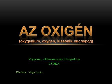 AZ OXIGÉN (oxygenium, oxygen, kiseonik, кислород)