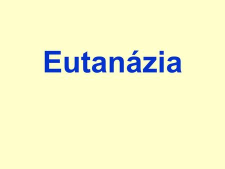 Eutanázia.