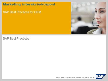 Marketing interakció-központ SAP Best Practices for CRM SAP Best Practices.