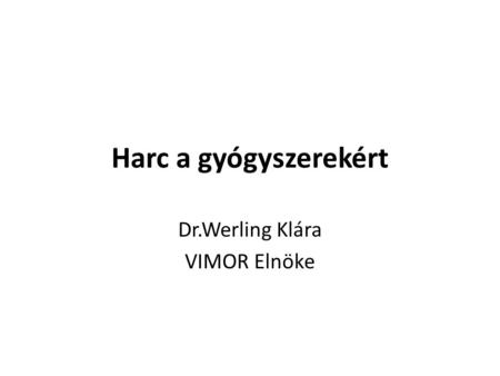Dr.Werling Klára VIMOR Elnöke