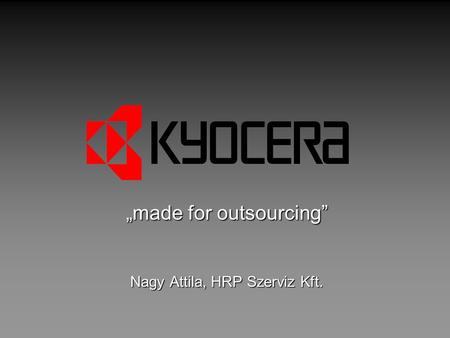 „made for outsourcing” Nagy Attila, HRP Szerviz Kft.