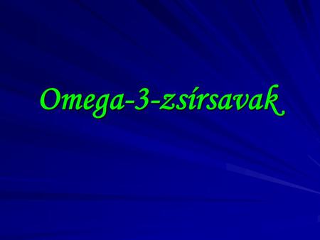 Omega-3-zsírsavak.