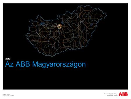 © ABB Group July 11, 2014 | Slide 1 Az ABB Magyarországon 2012.