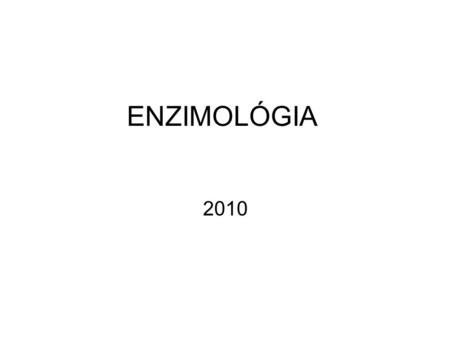 ENZIMOLÓGIA 2010.