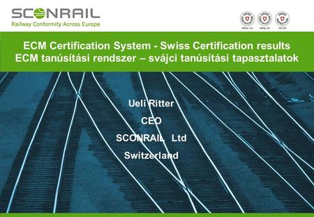 MVME 21.03.2012 Page 1 ECM Certification System - Swiss Certification results ECM tanúsítási rendszer – svájci tanúsítási tapasztalatok Ueli Ritter CEO.