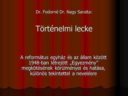 Dr. Fodorné Dr. Nagy Sarolta: Történelmi lecke